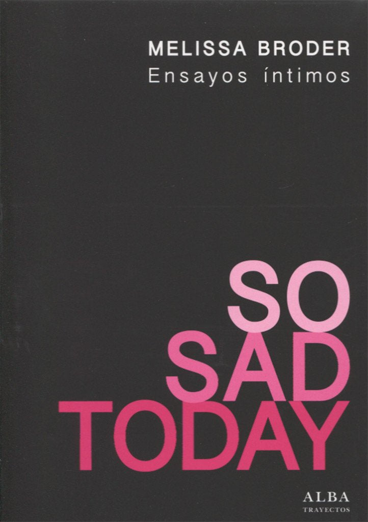 So sad today : ensayos íntimos (Trayectos, Band 138) Essays & Short Stories