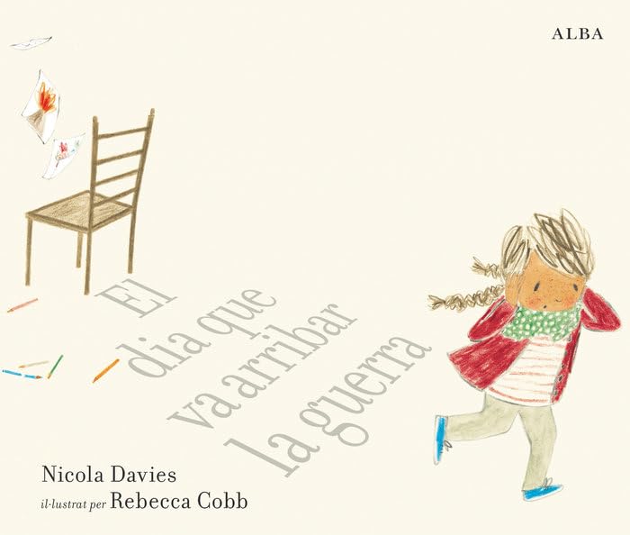 El dia que va arribar la guerra (Infantil ilustrado) Children's books