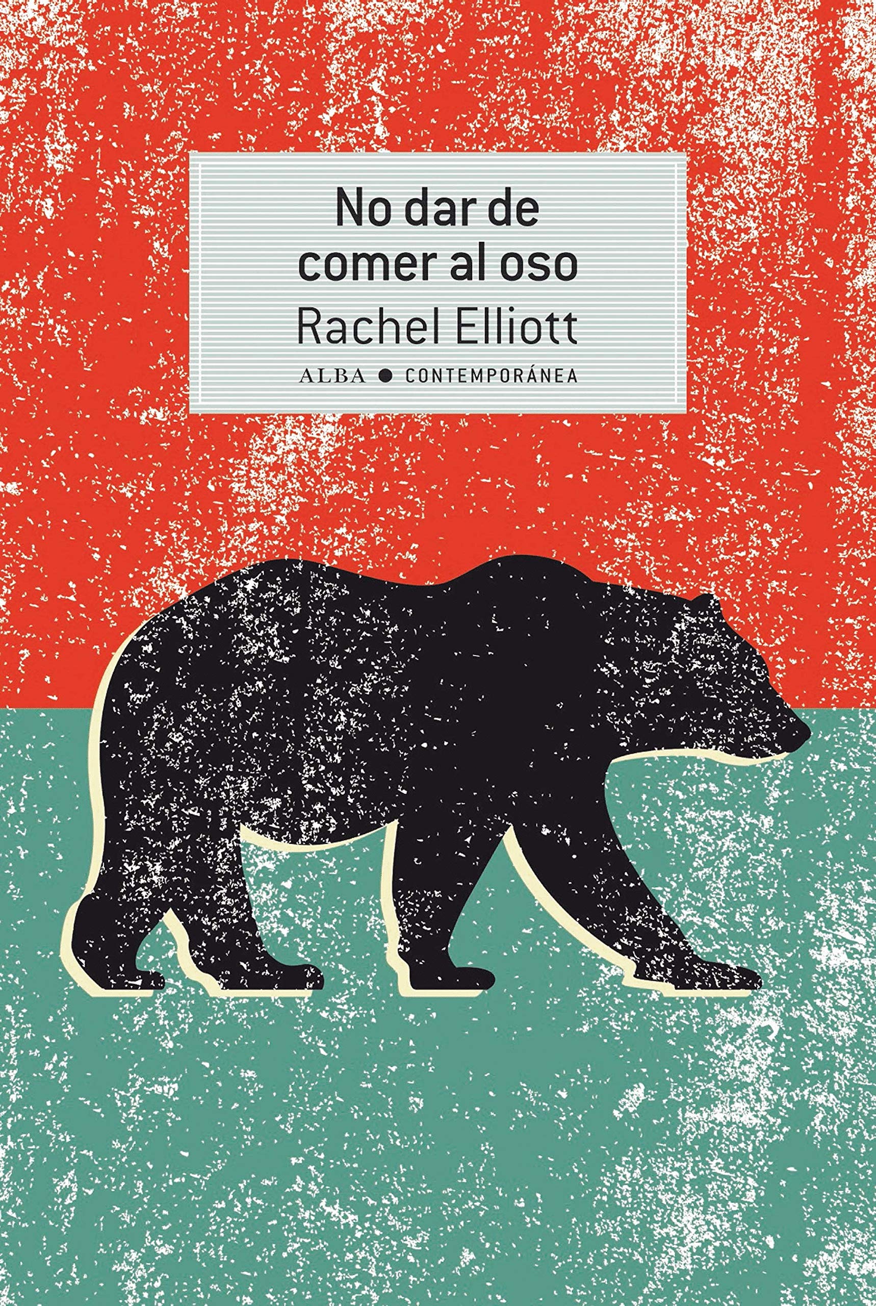 No dar de comer al oso (Contemporánea, Band 38) Contemporary literature