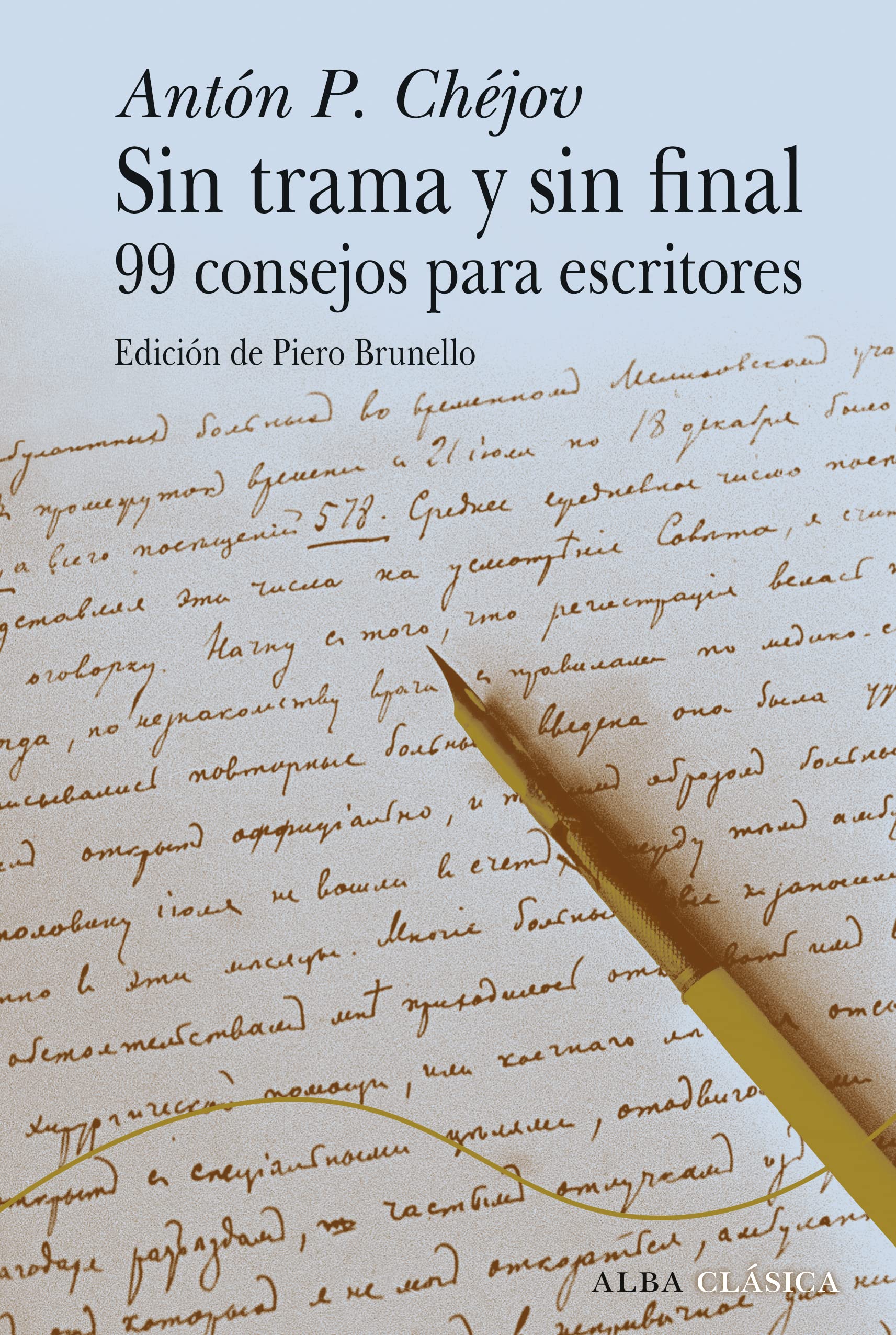 Sin trama y sin final: 99 consejos para escritores (Alba Clásica) book
