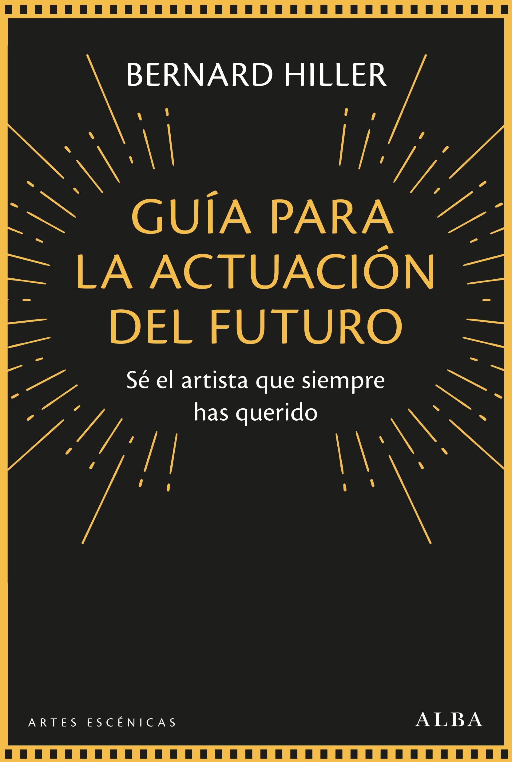 Guía para la actuación del futuro: Sé el artista que siempre has querido book