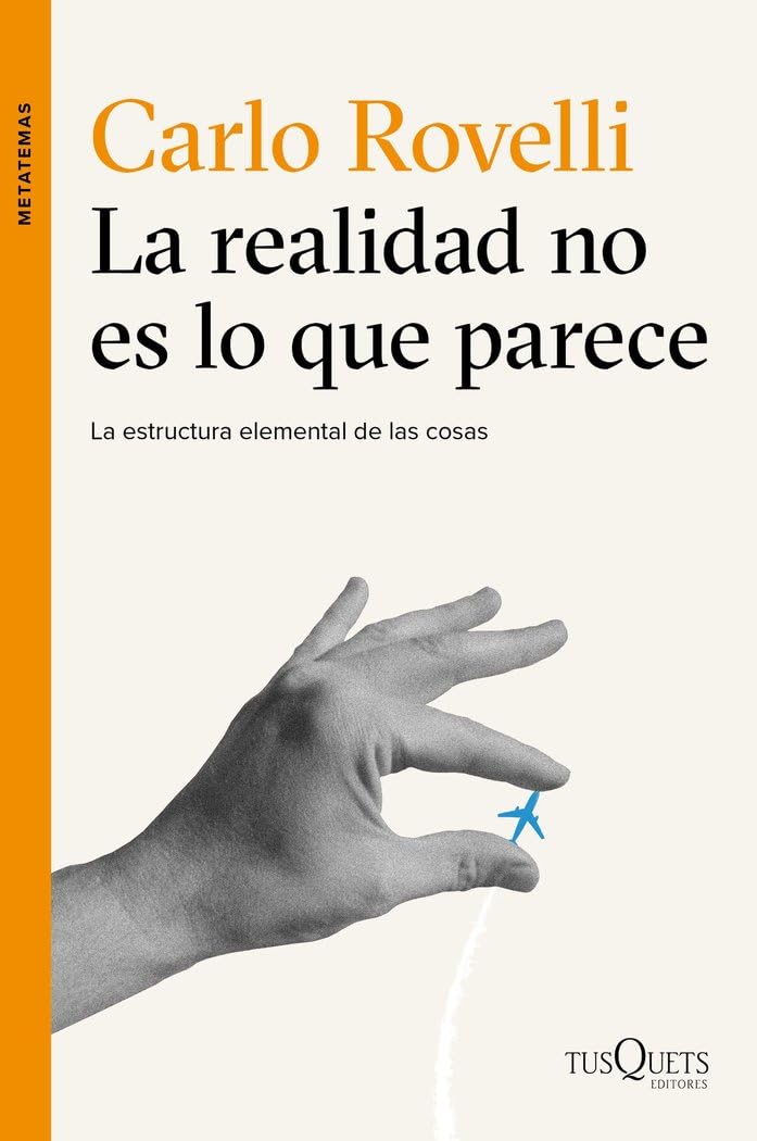La realidad no es lo que parece: La estructura elemental de las cosas (Metatemas, Band 135) Natural Sciences