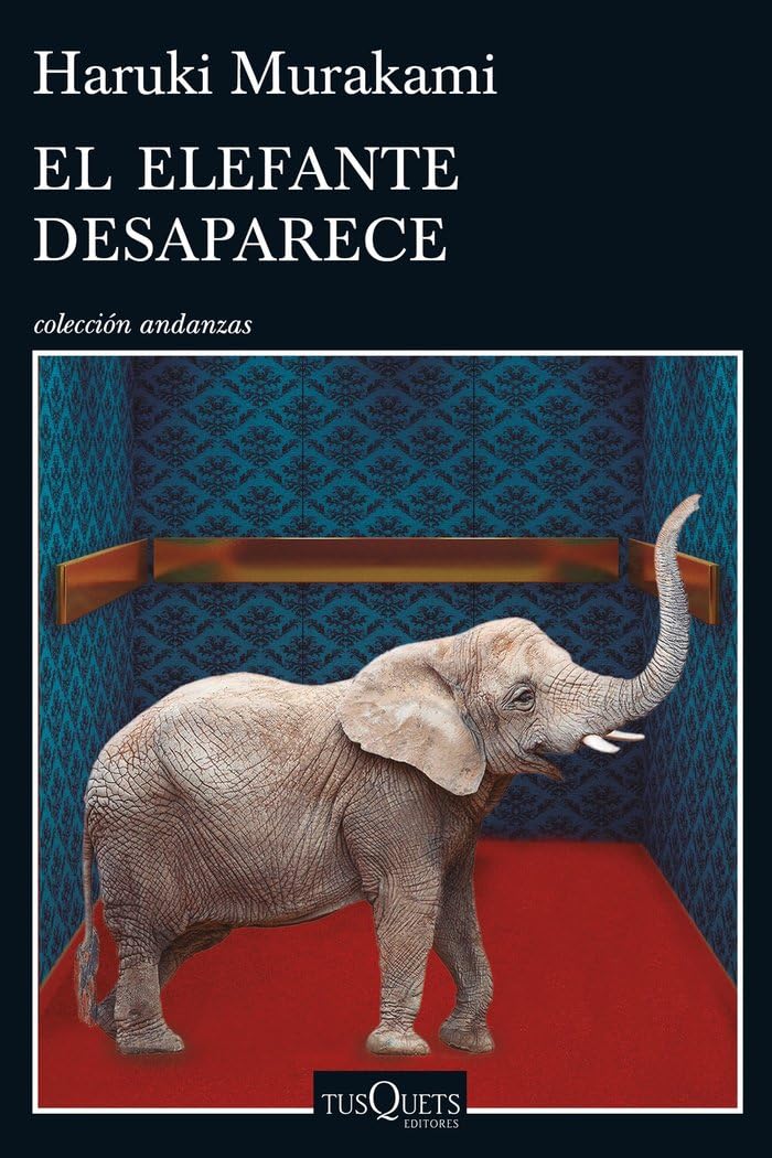 El elefante desaparece (Andanzas) Essays & Short Stories