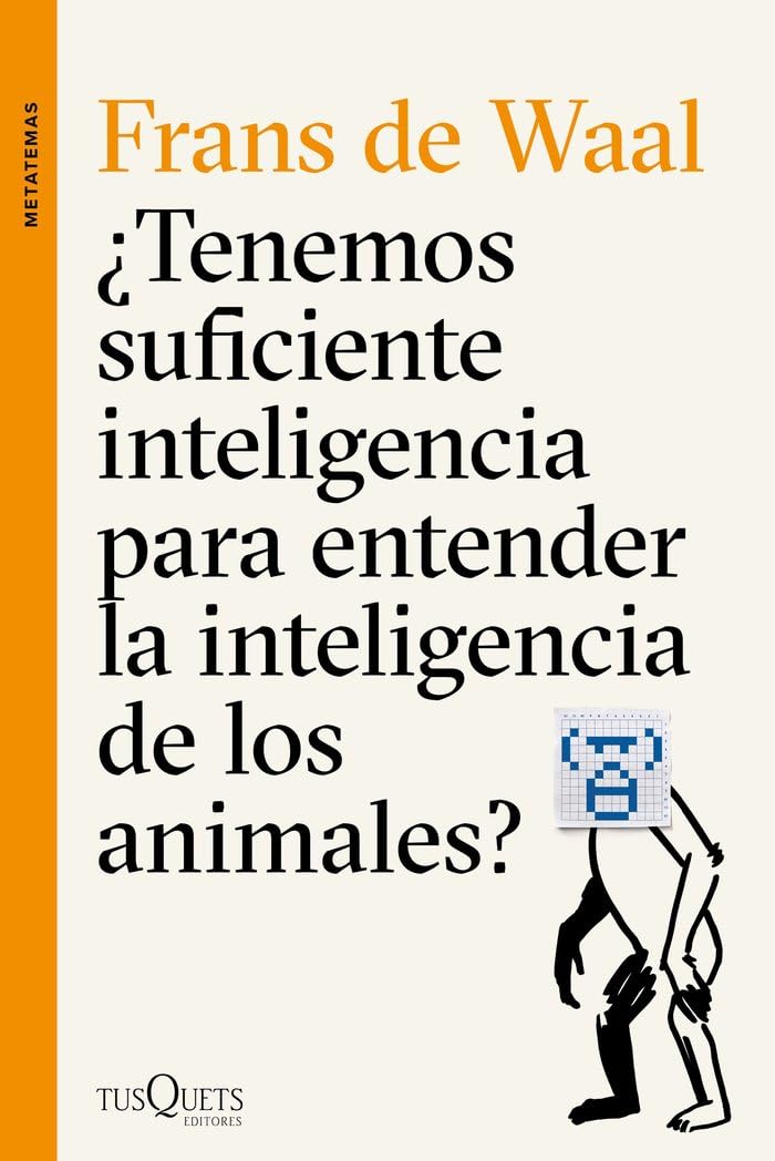 ¿Tenemos suficiente inteligencia para entender la inteligencia de los animales? (Metatemas) Reference Books