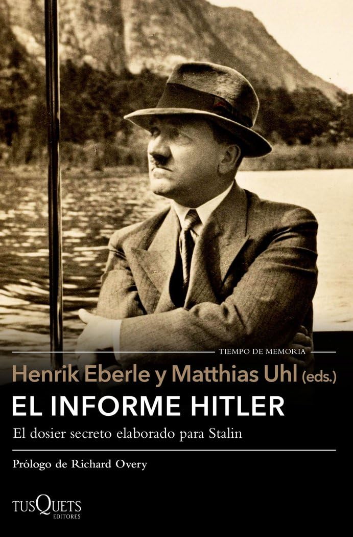 El informe Hitler: Informe secreto del NKVD para Stalin, extraído de los interrogatorios a Otto Günsche, ayudante personal de Hitler, y Heinz Linge, ... cámara. Moscú, 1948-1949 (Tiempo de Memoria) Contemporary literature Books