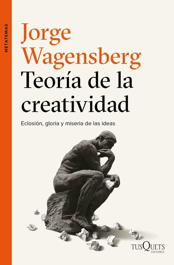 Teoría de la creatividad: Eclosión, gloria y miseria de las ideas (Metatemas) Learning & Reference