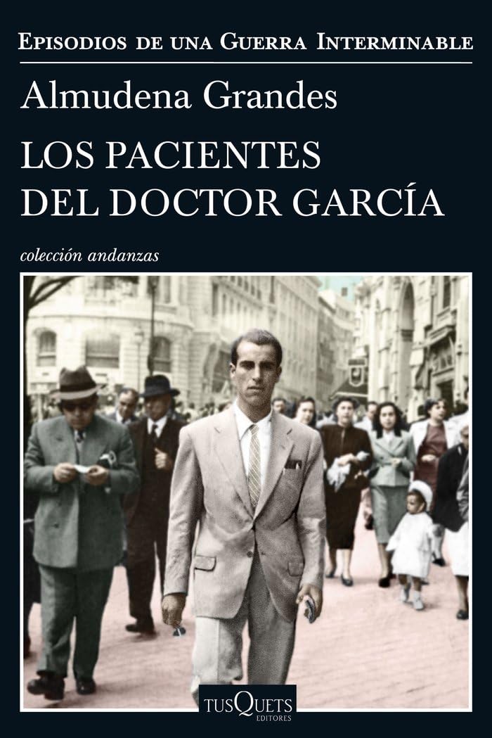 Los pacientes del doctor García: Episodios de una Guerra Interminable IV (Andanzas, Band 4) Contemporary literature