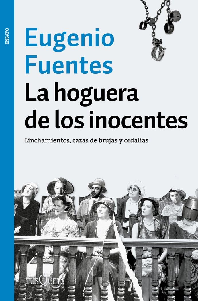 La hoguera de los inocentes: Linchamientos, cazas de brujas y ordalías book