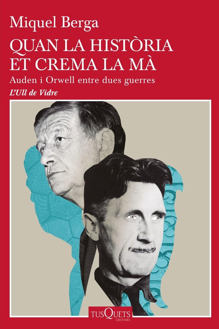 Quan la història et crema la mà: Auden i Orwell entre dues guerres Art & Literature