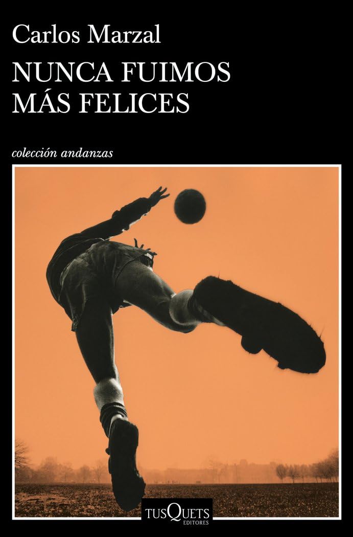 Nunca fuimos más felices (Andanzas) Contemporary literature