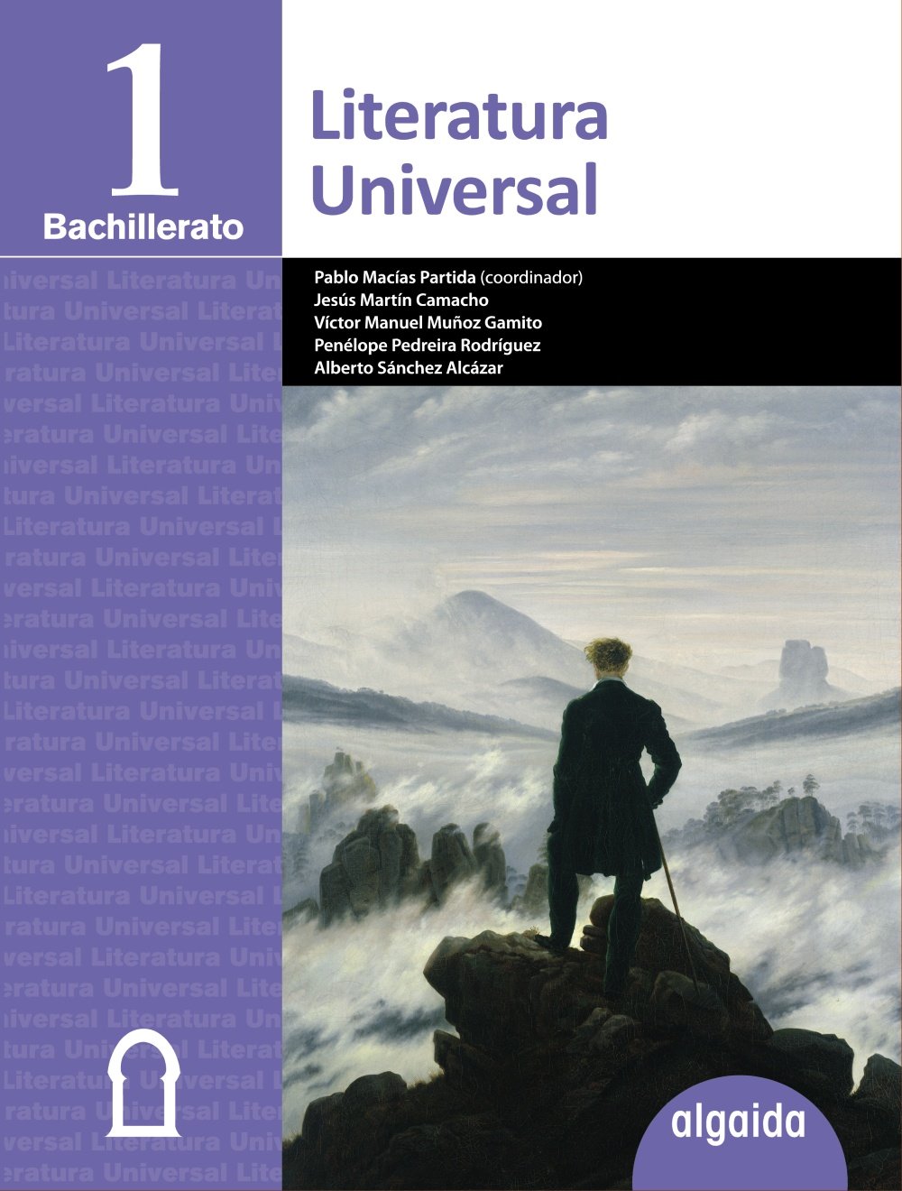 Literatura universal 1 bachillerato : libro del alumno : Andalucía, Ceuta, Melilla (Proyecto Algaida LOMCE I) Learning & Reference