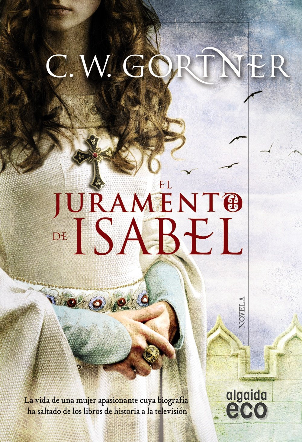 El juramento de Isabel (ALGAIDA LITERARIA - ECO) Historical Fiction