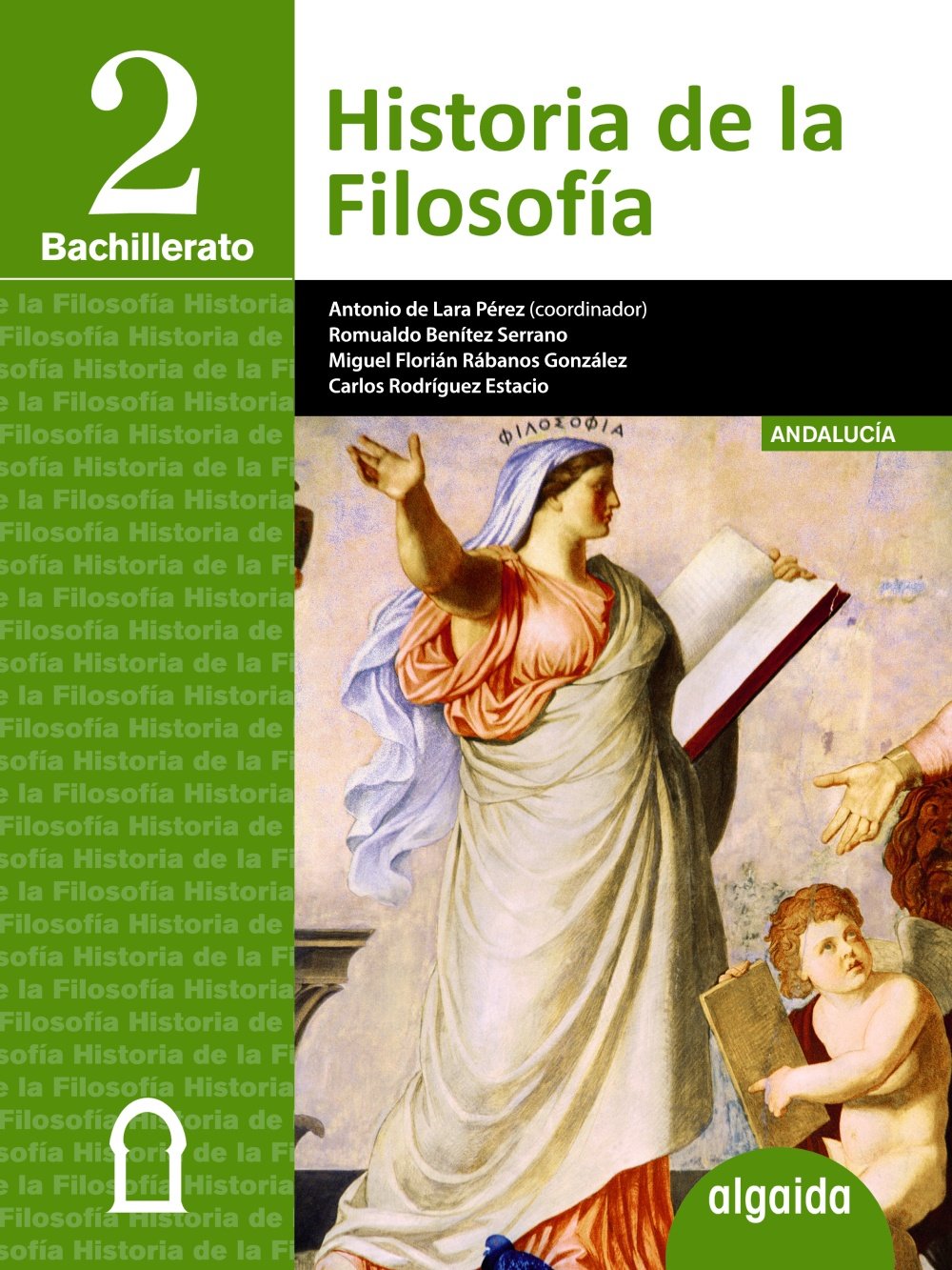 Historia de la filosofía 2 bachillerato : libro del alumno : Andalucía, Ceuta, Melilla (Proyecto Algaida LOMCE I) Learning & Reference