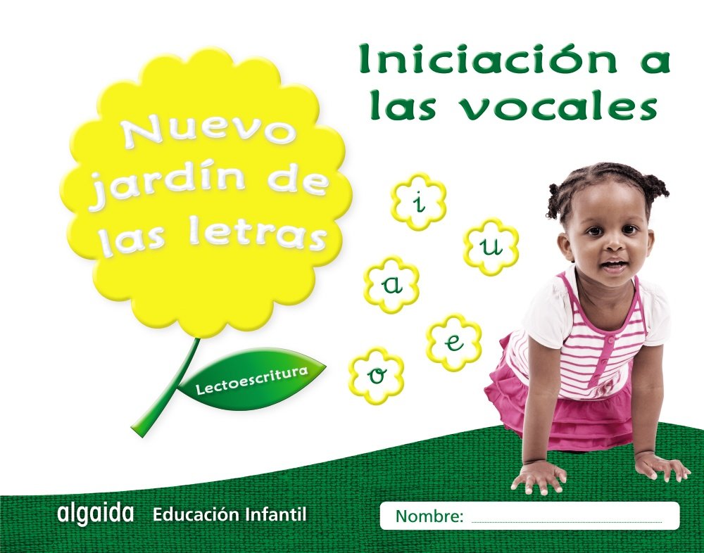 Nuevo jardín de las letras. Iniciación a las vocales: Lectoescritura Pauta book