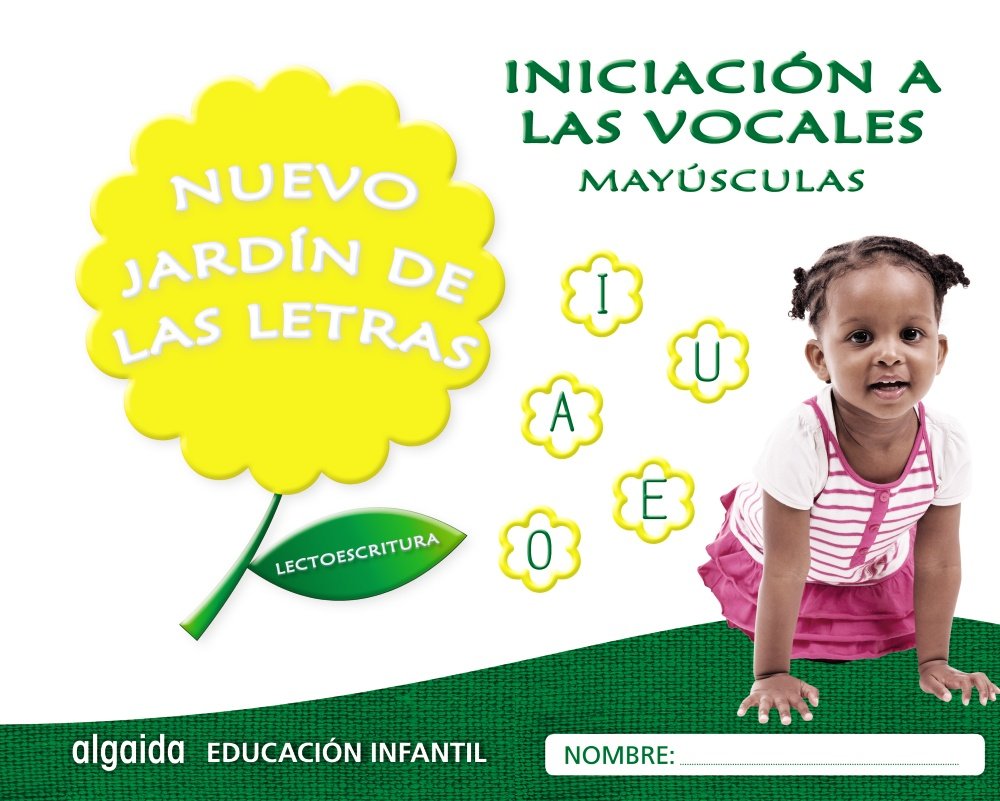 Nuevo jardín de las letras. Iniciación a las vocales. Mayúsculas. Learning & Reference