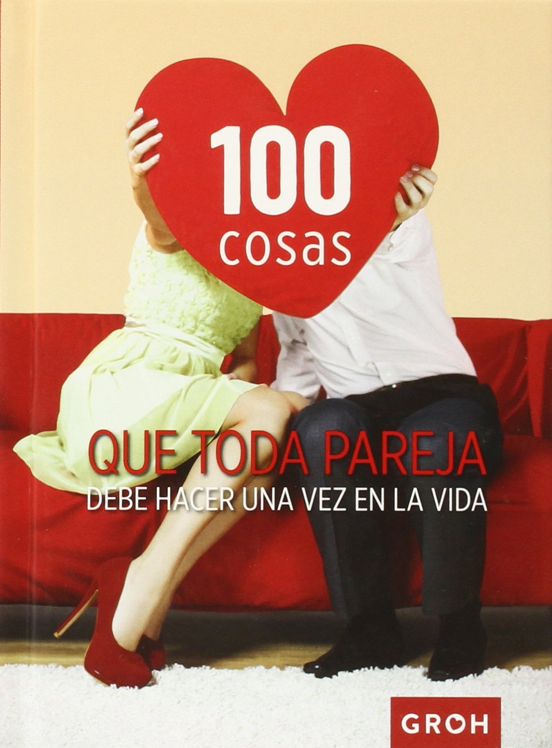100 cosas que toda pareja debe hacer una vez en la vida Social Sciences