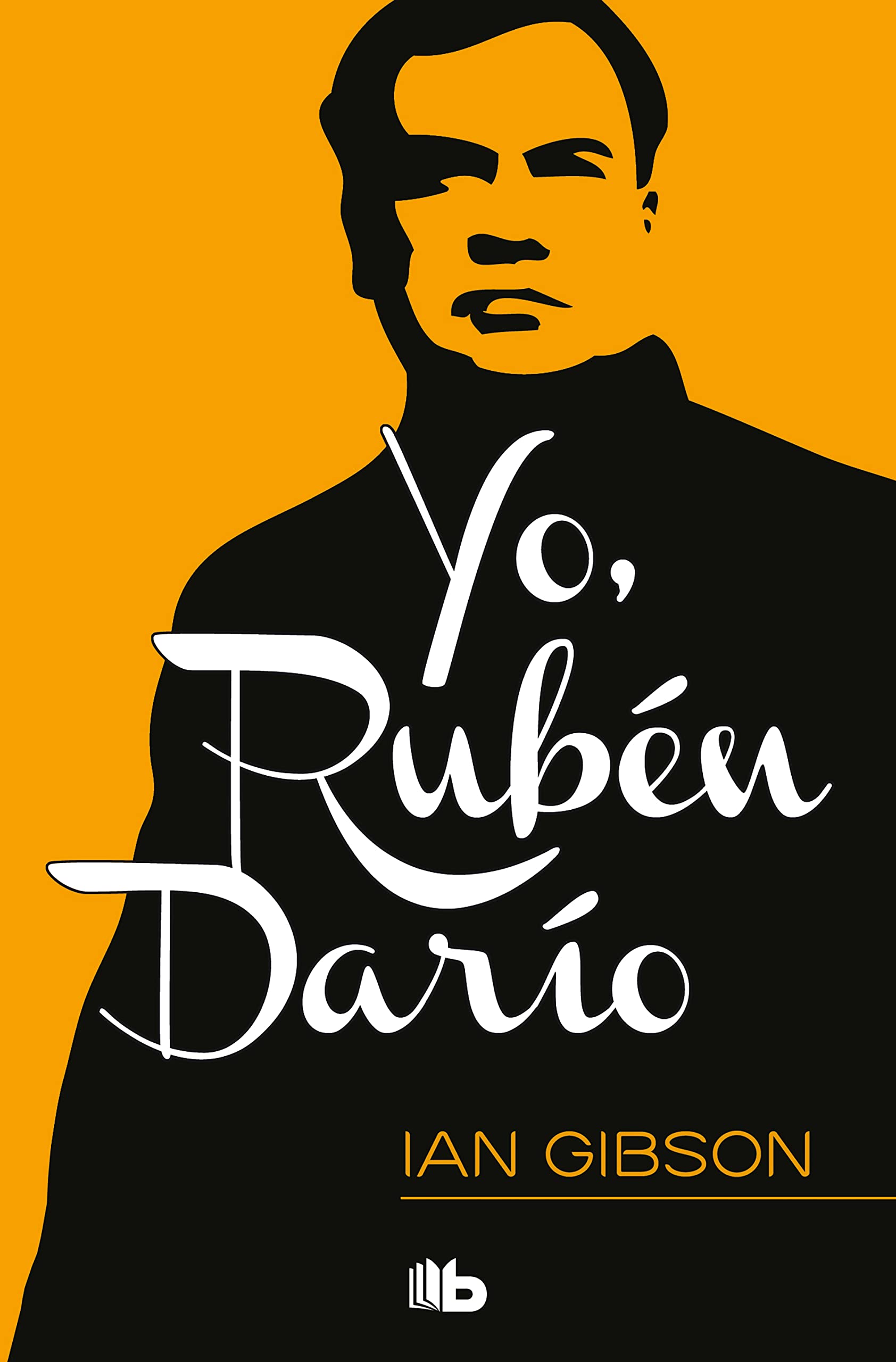 Yo, Rubén Darío : memorias de un rey de la poesía Contemporary literature