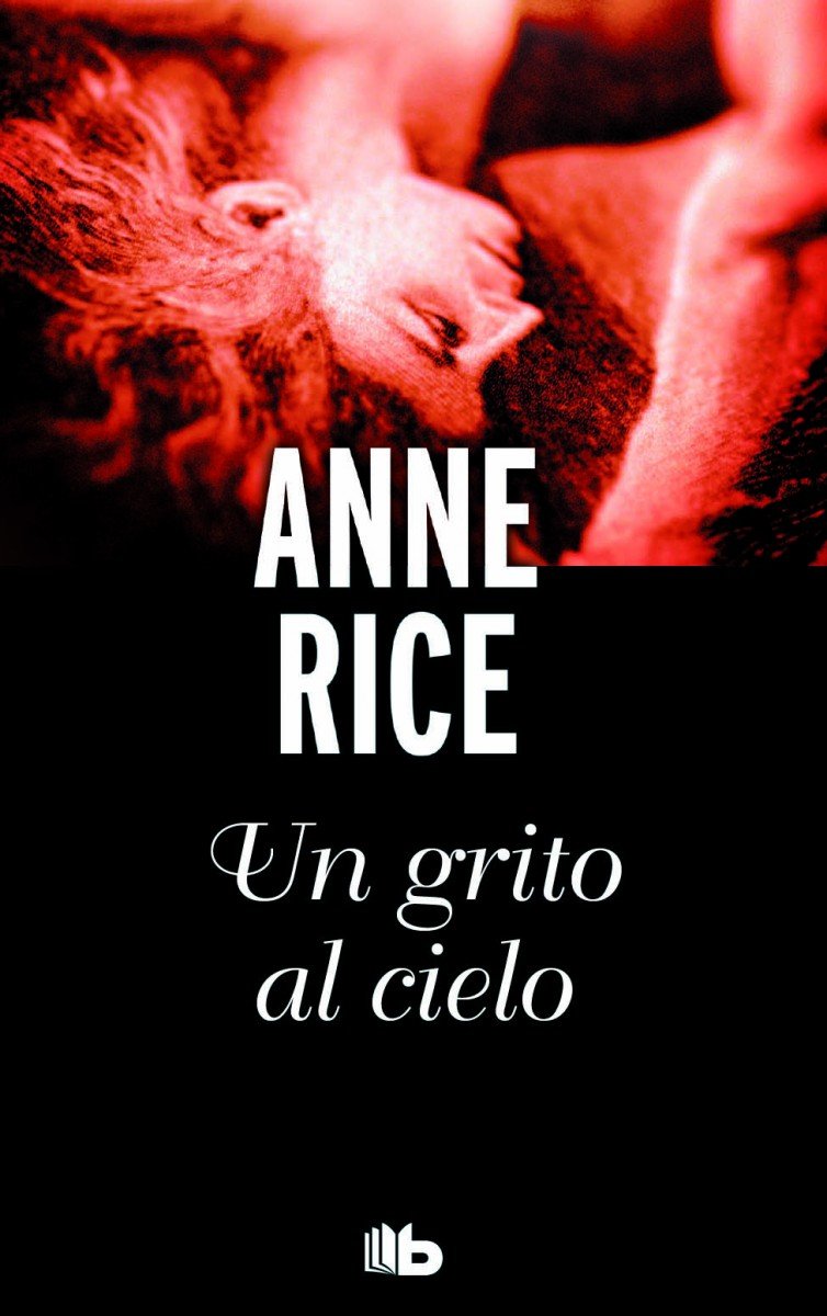 Un grito al cielo / Cry to Heaven (B DE BOLSILLO) Historical Fiction