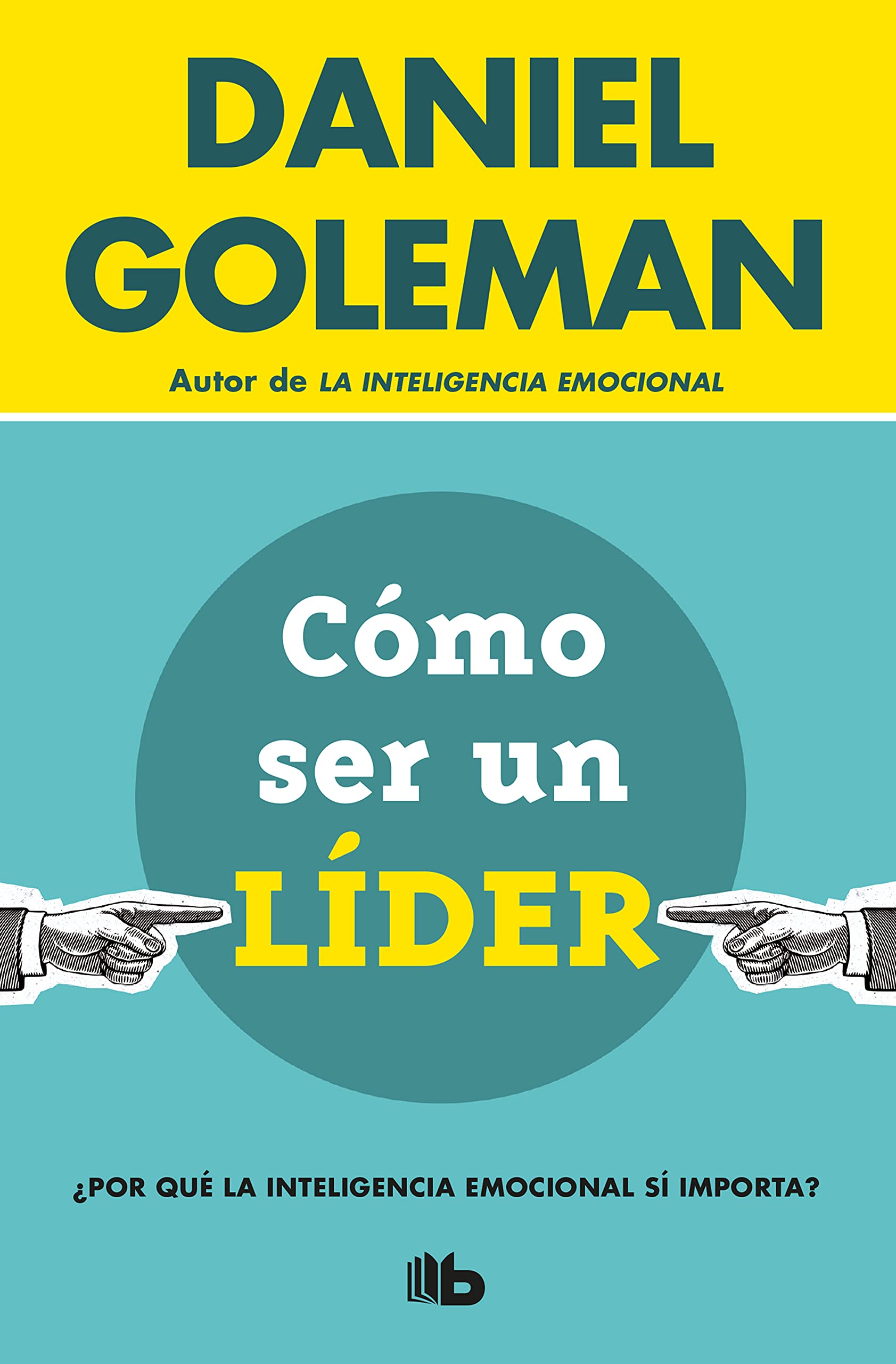 Cómo ser un líder: ¿Por qué la inteligencia emocional sí importa? (No ficción) Business, Finance & Career