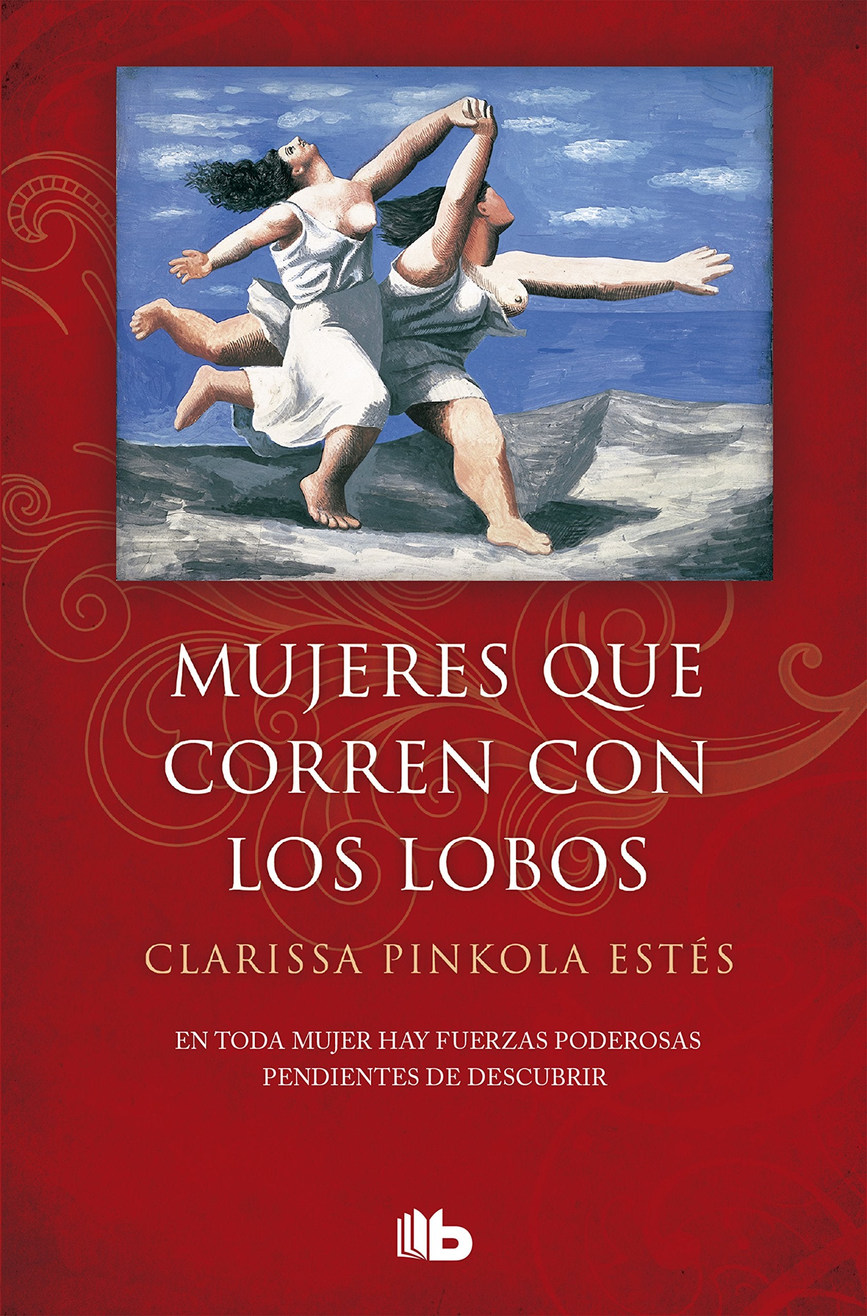 Mujeres que corren con los lobos (B DE BOLSILLO) Books