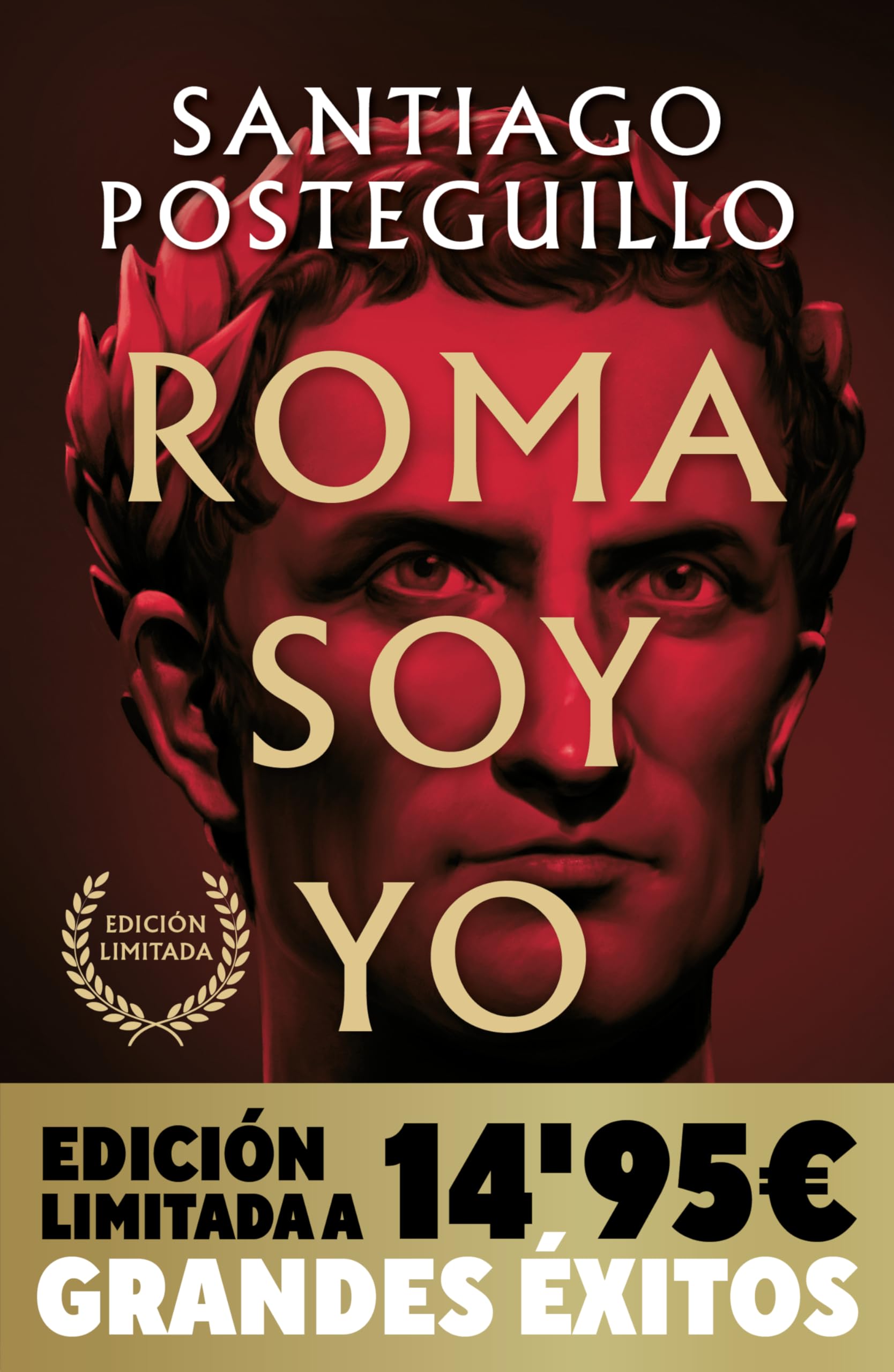 Roma soy yo (Campaña Navidad Grandes Éxitos edición limitada) (Serie Julio César 1): La verdadera historia de Julio César book