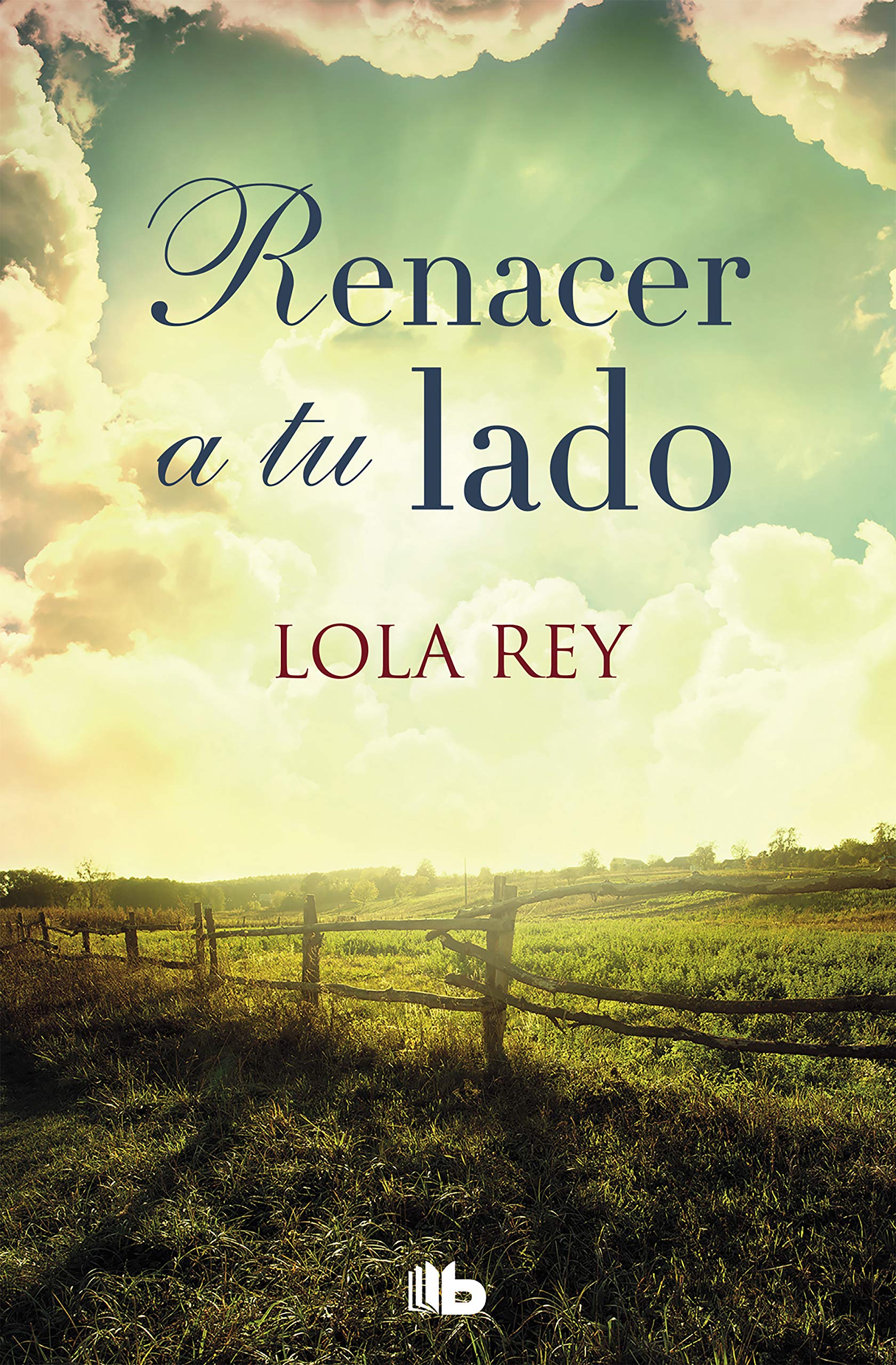 Renacer a tu lado (Ficción) Historical Fiction