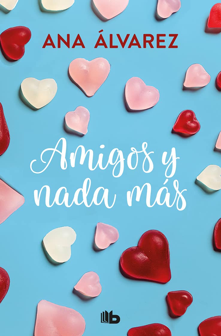 Amigos y nada más (Serie Amigos 5) (Ficción, Band 5) Contemporary literature