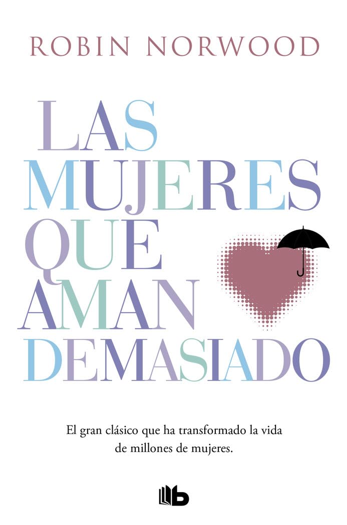 Las mujeres que aman demasiado: El best seller que ha ayudado a millones de mujeres (No ficción) Books