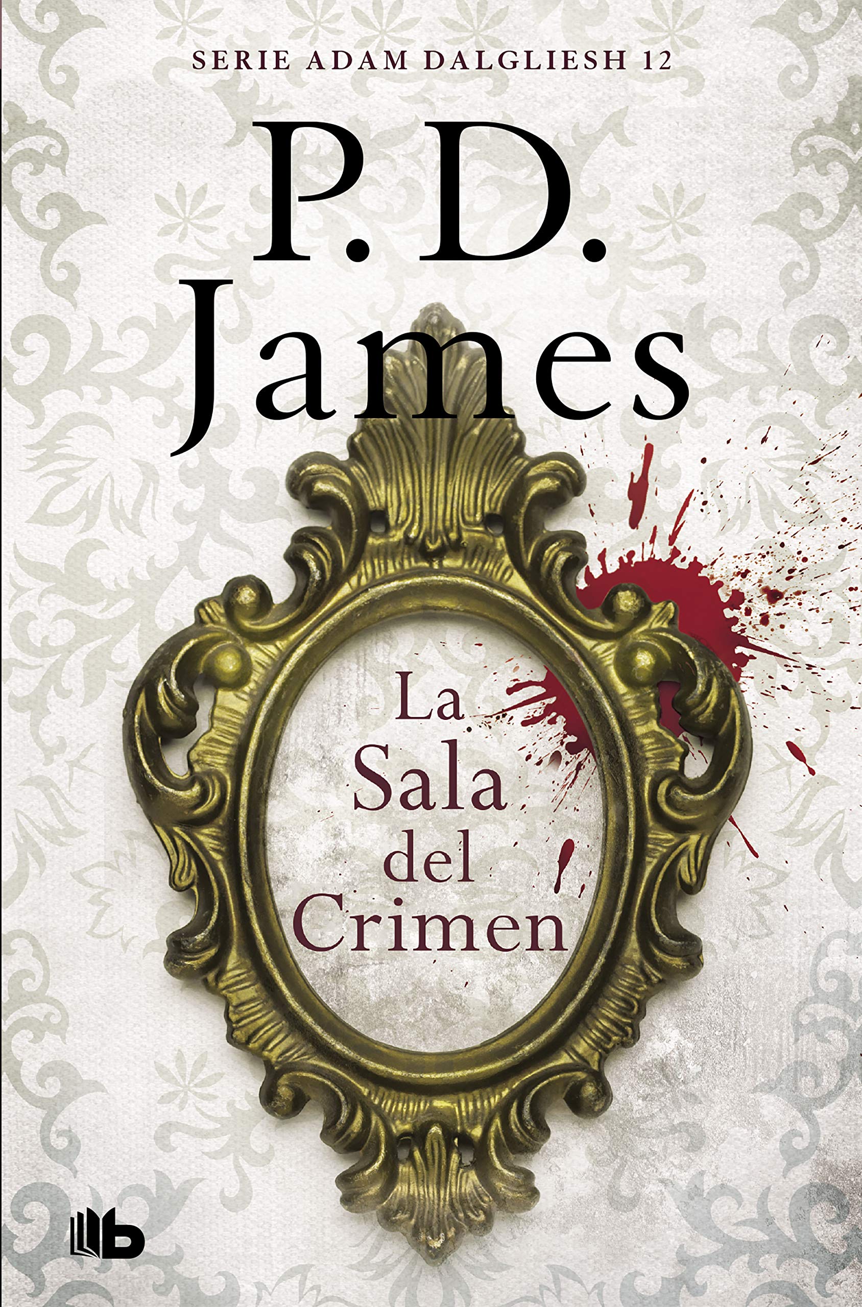 La sala del crimen (Adam Dalgliesh 12) (Ficción, Band 12) Contemporary literature