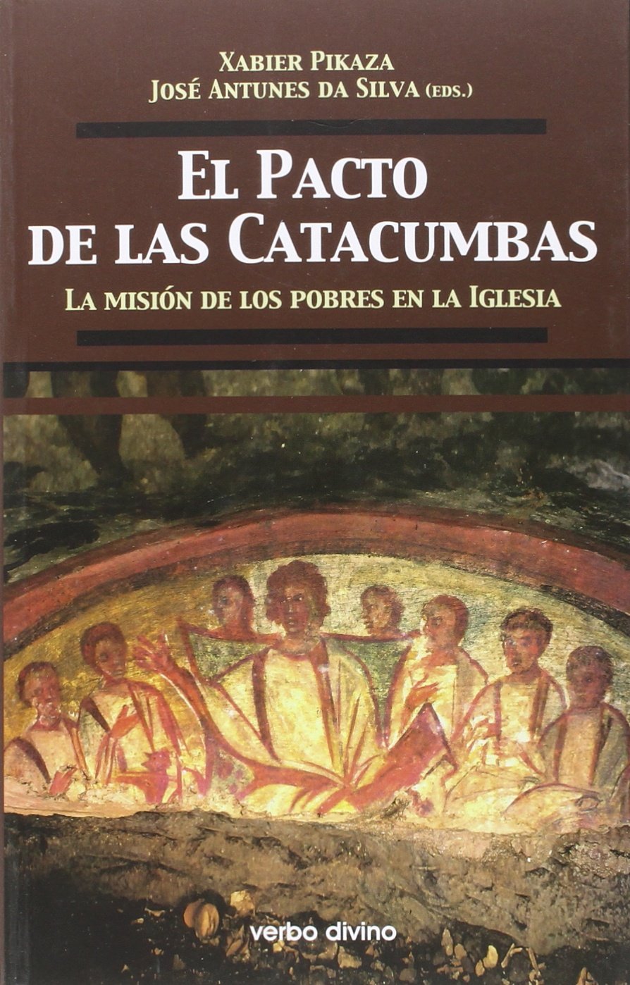 El pacto de las catacumbas : la misión de los pobres en la Iglesia Social Sciences