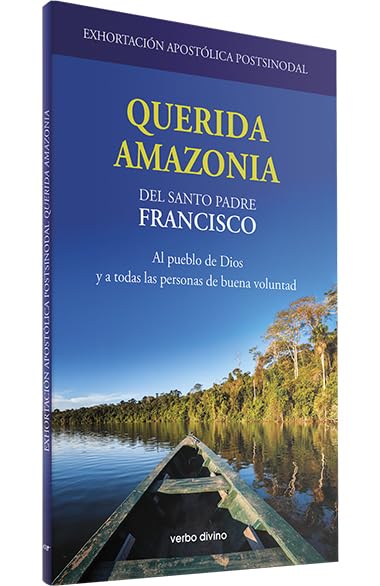 Exhortación Apostólica Postsinodal "Querida Amazonia": Al pueblo de Dios y a todas las personas de buena voluntad (Varios) Religion & Esotericism