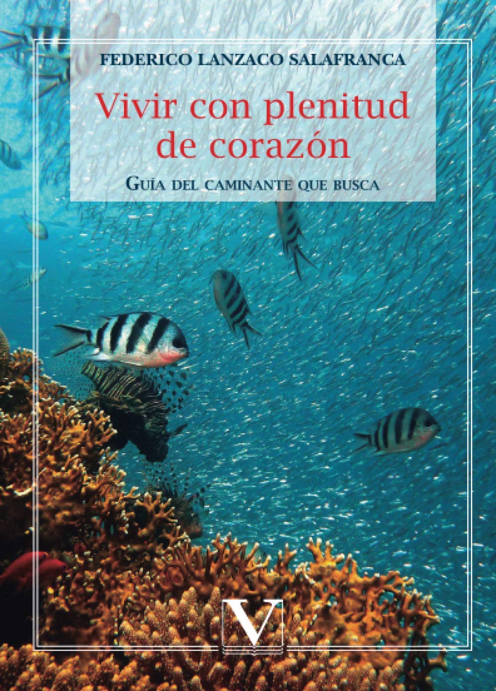 Vivir con plenitud de corazón: Guía del caminante que busca book