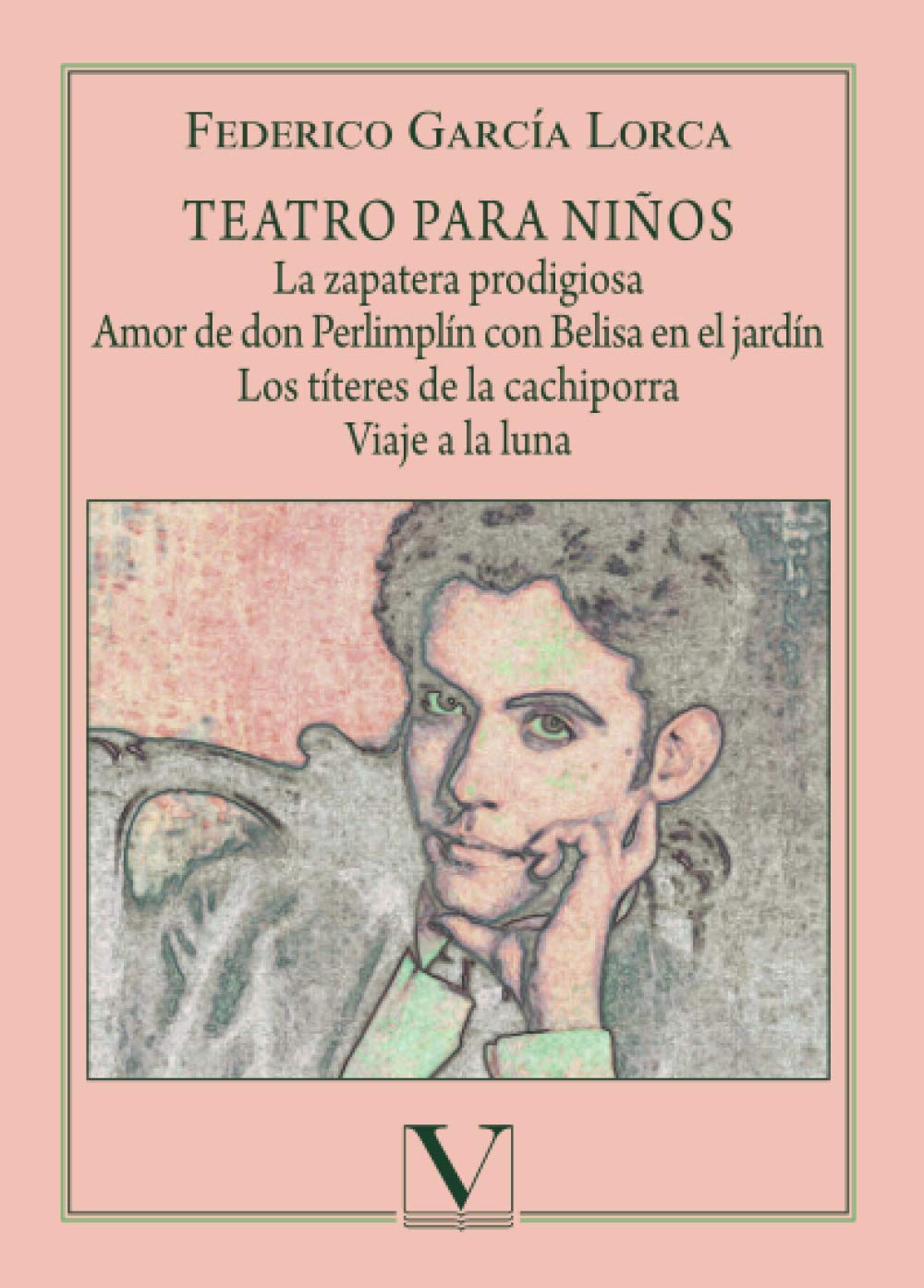 Teatro para niños : La zapatera prodigiosa ; Amor de don Perlimplín con Belisa en el jardín ; Los títeres de la cachiporra ; Viaje a la luna Drama
