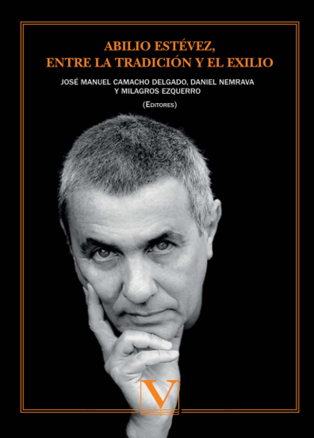 Abilio Estévez: Entre la tradición y el exilio (Ensayo) Essays & Short Stories