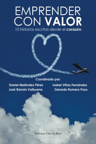 Emprender con valor: 10 historias escritas desde el corazón book