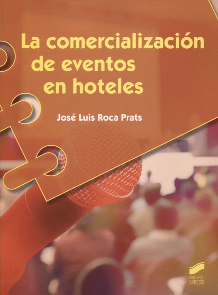 La comercialización de eventos en hoteles (Hostelería y Turismo, Band 35) Leisure, Home & Garden