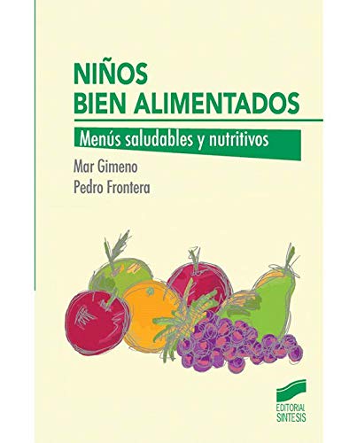 Niños bien alimentados : menús saludables y nutritivos (Alimentación infantil, Band 2) Health, Nutrition & Fitness