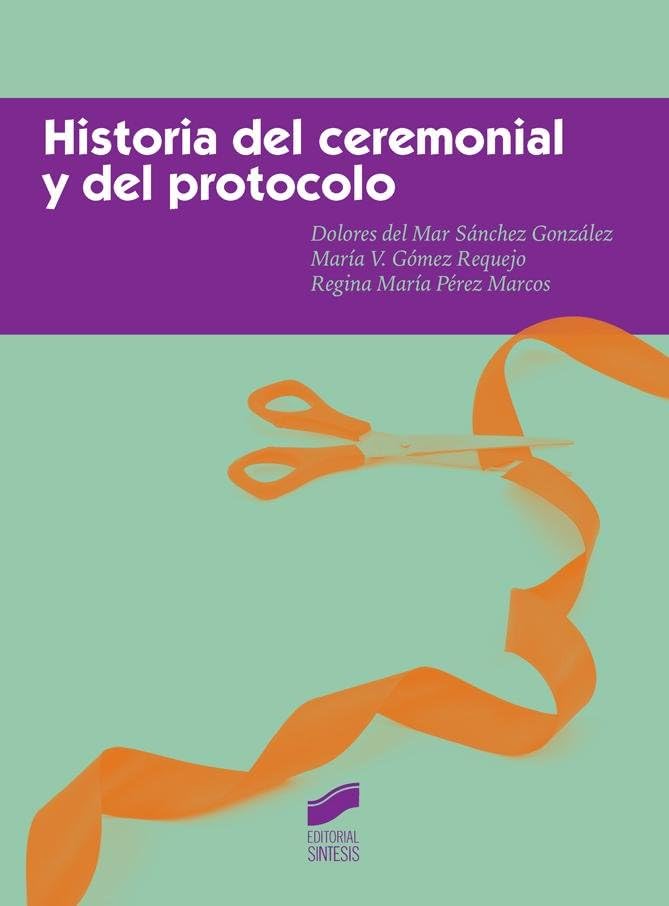 Historia del ceremonial y del protocolo book