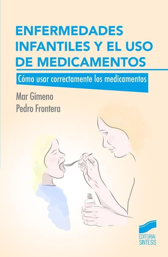Enfermedades infantiles y el uso de medicamentos: Cómo usar correctamente los medicamentos book