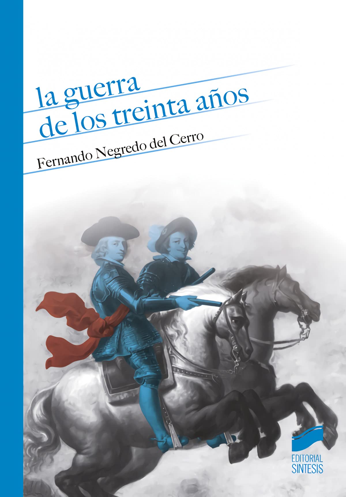 La Guerra de Los Treinta Aanos: Una Visiaon Desde La Monarquaia Hispaanica book