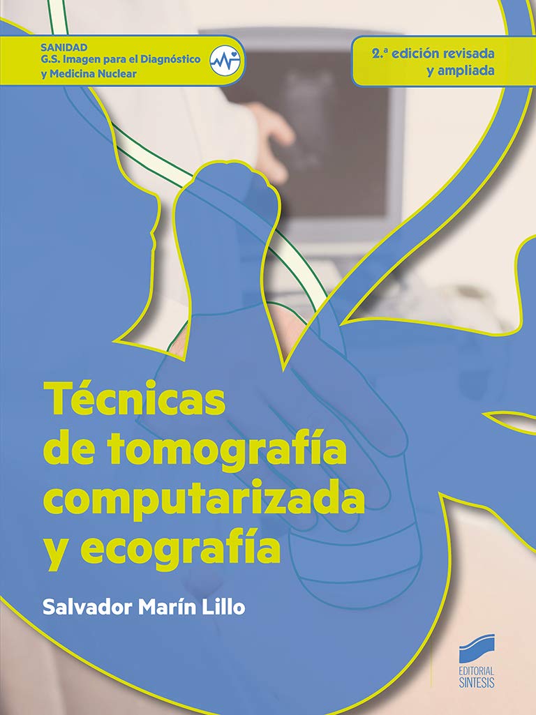 Tecnicas de tomografía computerizada y ecografía (Sanidad, Band 74) Medicine