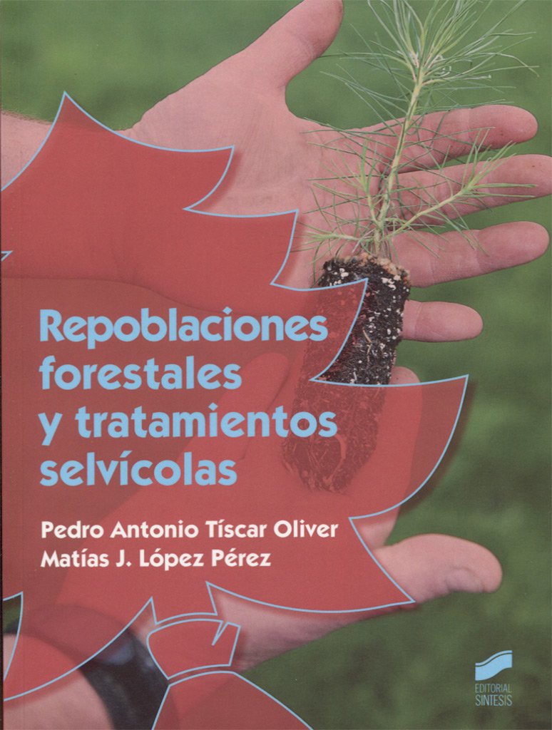 Repoblaciones forestales y tratamientos selvícolas (Agraria, Band 22) Learning & Reference