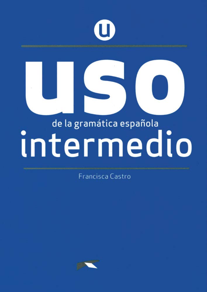 Uso de la gramatica espanola: Nivel Intermedio - New edition 2020 book