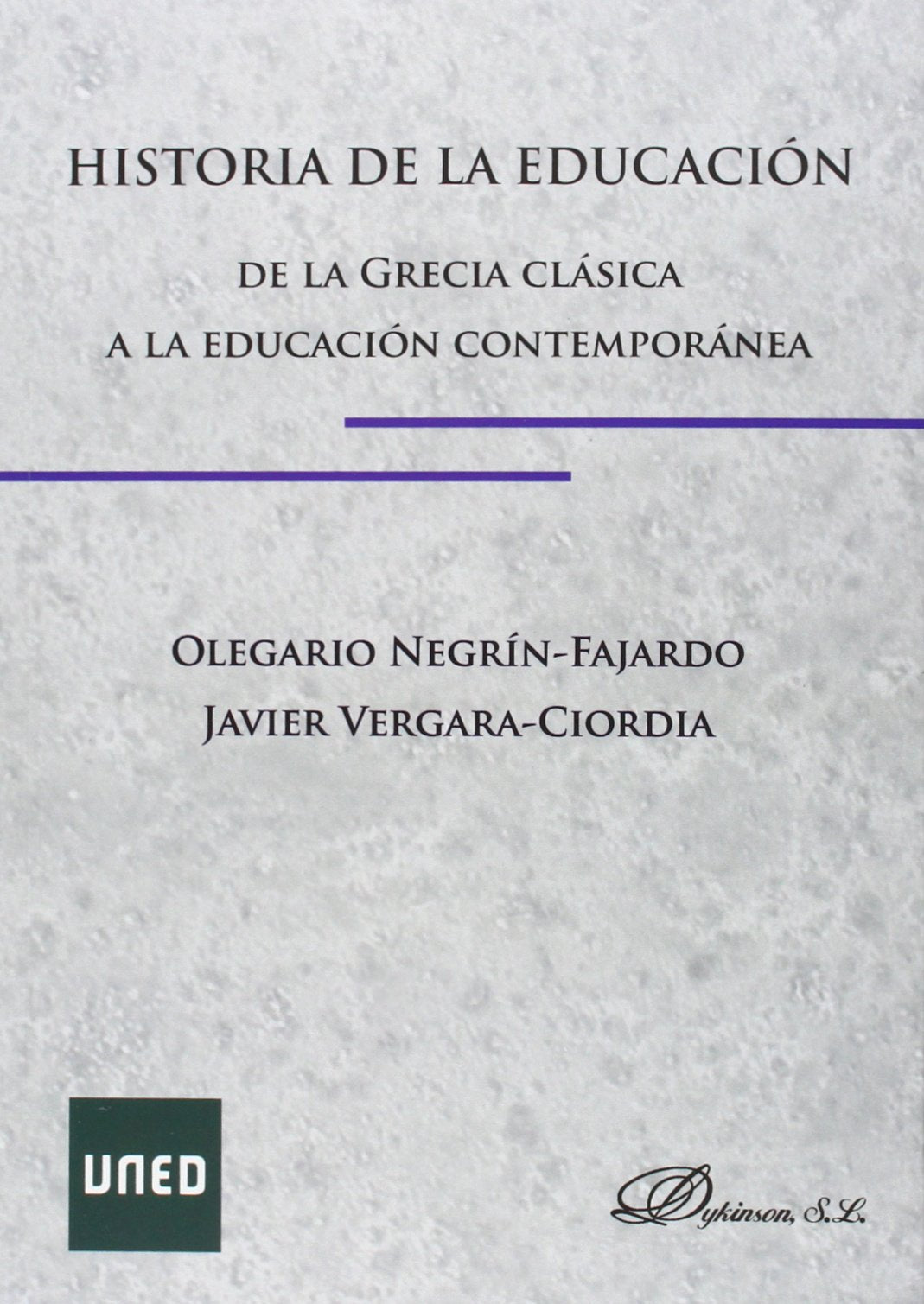 Historia de la educación : de la Grecia clásica a la educación cotemporánea Education & Training