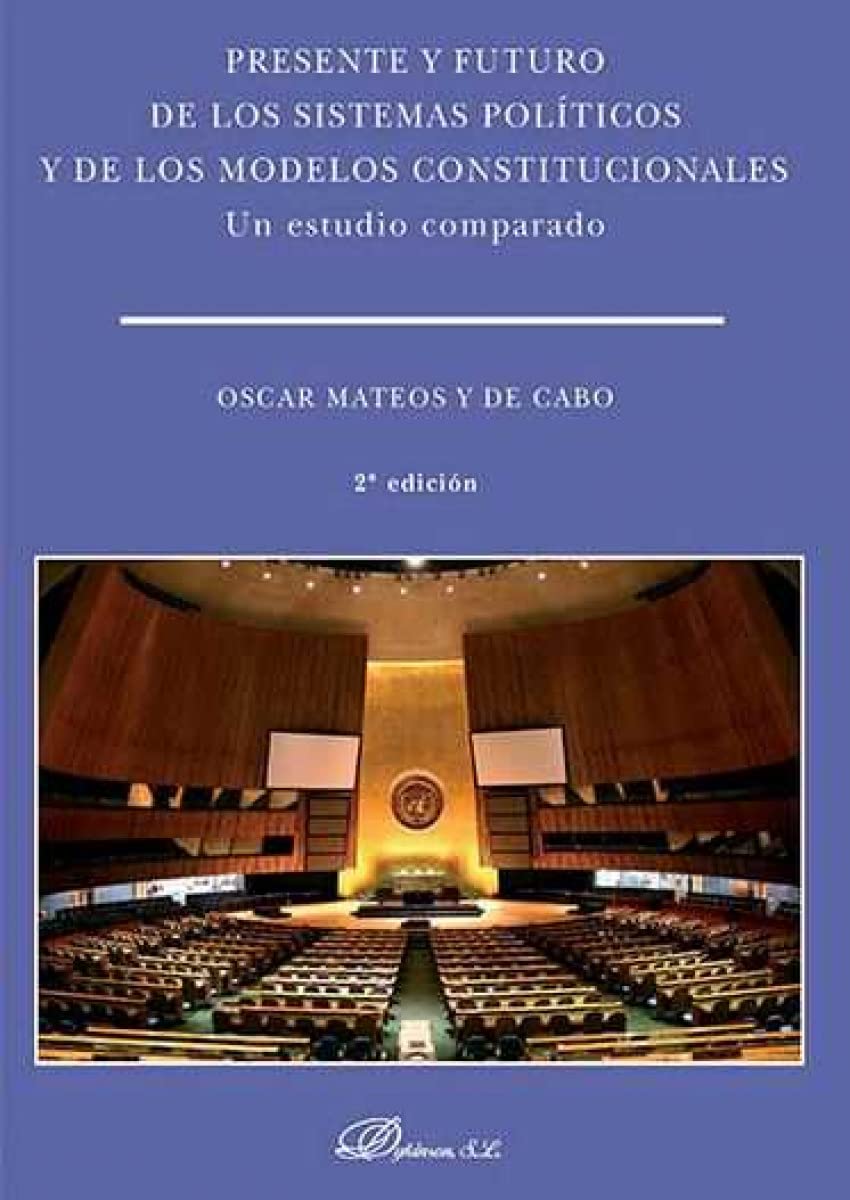 Presente y futuro de los sistemas políticos y de los modelos constitucionales. Un estudio comparado book
