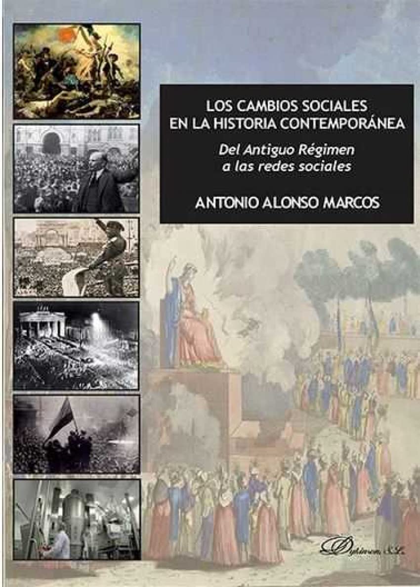 Los cambios sociales en la historia contemporánea : del Antiguo Régimen a las redes sociales book