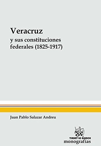 Veracruz y sus Constituciones Federales (1825-1917) book