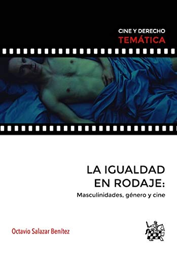 La Igualdad en Rodaje: Masculinidades, Género y Cine book