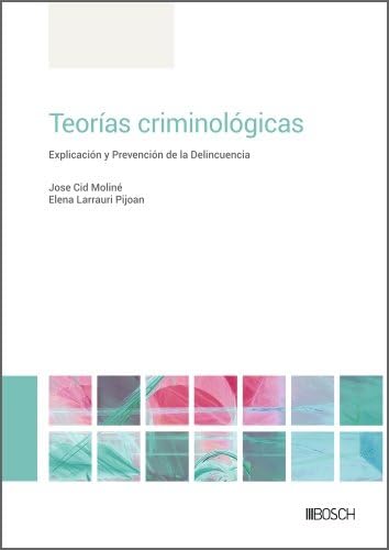 Teorías criminológicas: Explicación y prevención de la delincuencia book