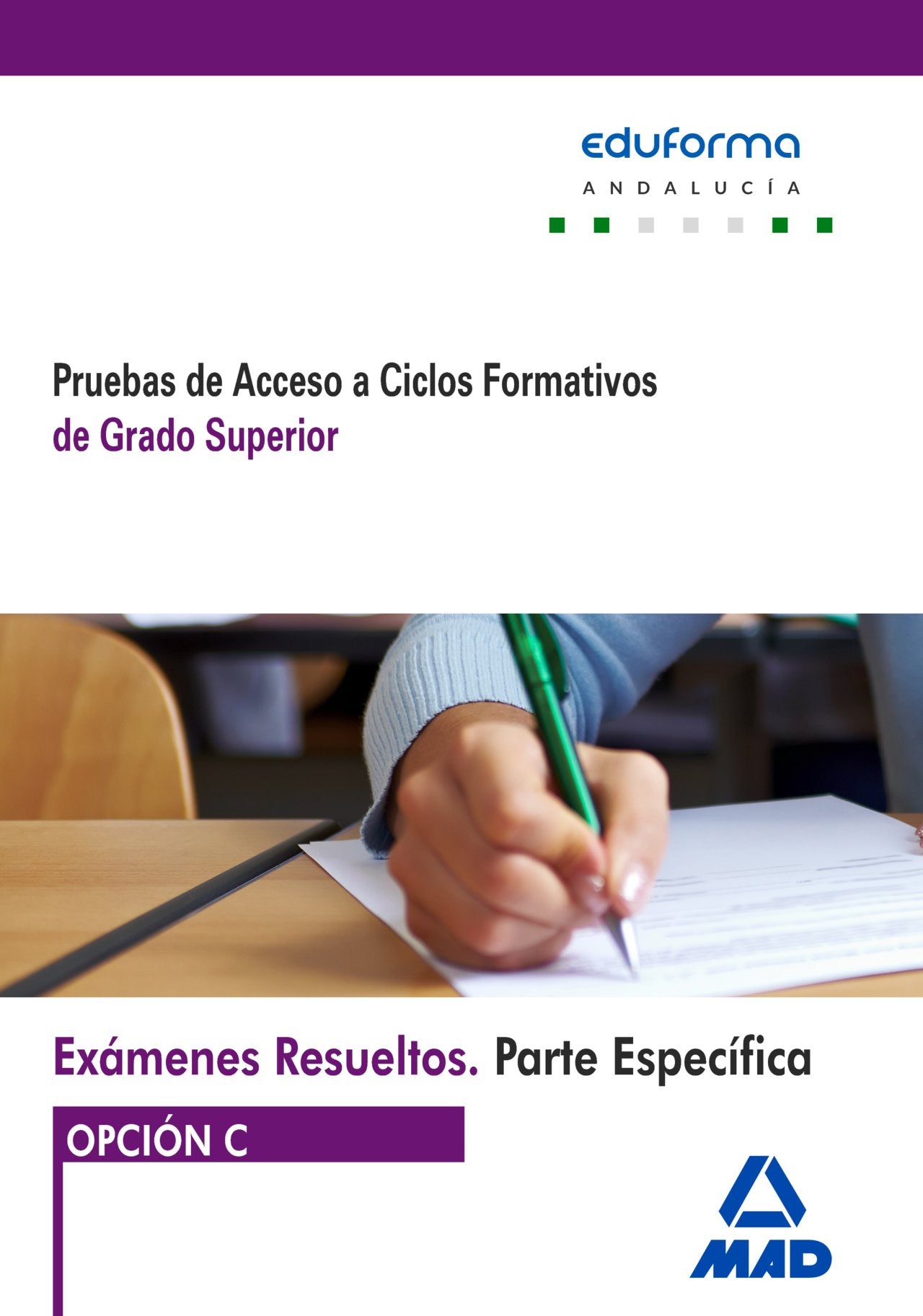 Exámenes resueltos de pruebas de acceso a ciclos formativos de grado superior : parte específica : opción C : Andalucía Tiptoi & Games